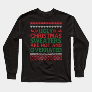 ugly Christmas s are hot and overrated 2 Long Sleeve T-Shirt